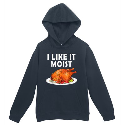 I Like It Moist Funny Thanksgiving Costume Turkey Urban Pullover Hoodie