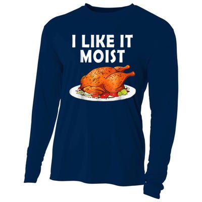 I Like It Moist Funny Thanksgiving Costume Turkey Cooling Performance Long Sleeve Crew