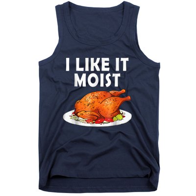 I Like It Moist Funny Thanksgiving Costume Turkey Tank Top