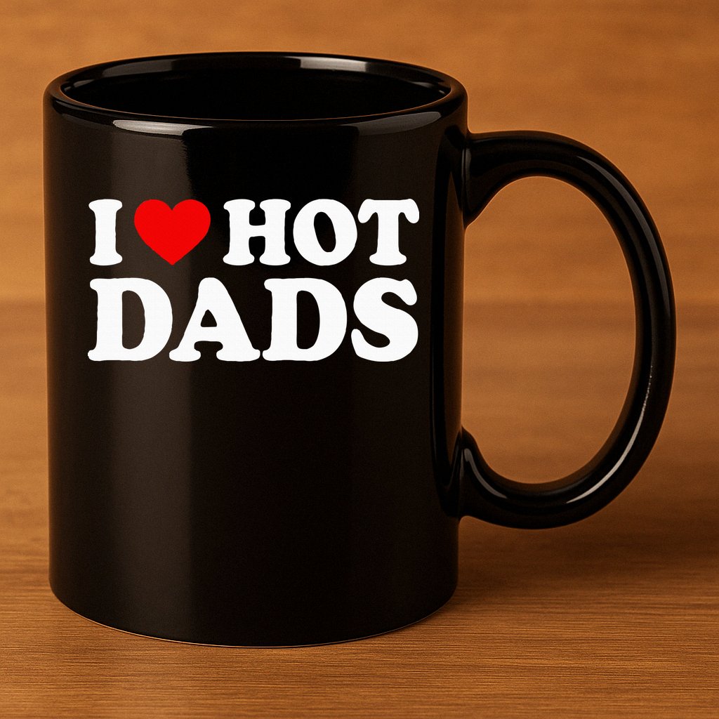 I Love I Heart Hot Dads 11oz C Handle Ceramic Mug