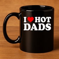 I Love I Heart Hot Dads 11oz C Handle Ceramic Mug