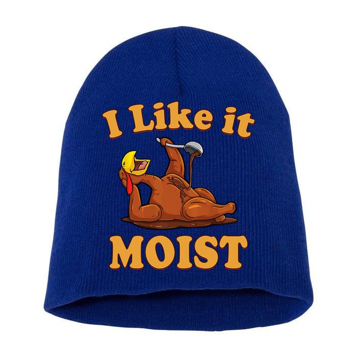 I Like It Moist Funny Thanksgiving Foods Family Group Set Gift Short Acrylic Beanie