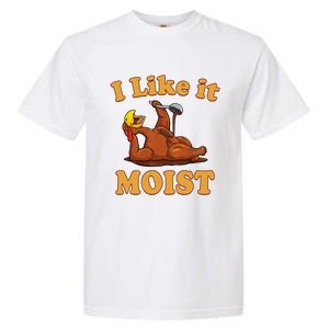 I Like It Moist Funny Thanksgiving Foods Family Group Set Gift Garment-Dyed Heavyweight T-Shirt