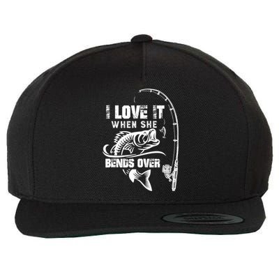 I Love It When She Bends Over Funny Fishing Quote Wool Snapback Cap