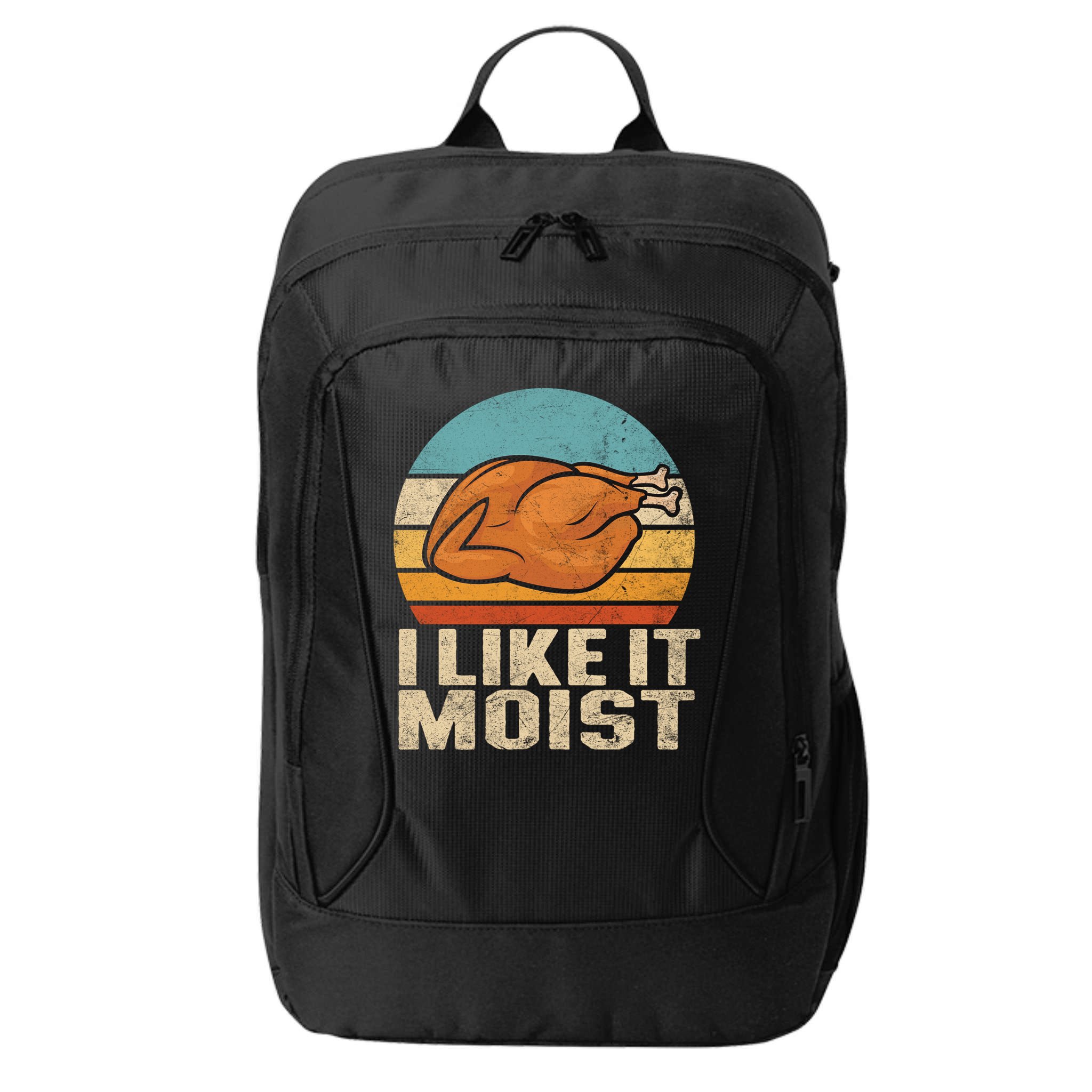 I Like It Moist Funny Thanksgiving Great Gift Turkey Vintage Cool Gift City Backpack