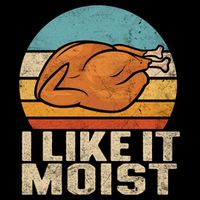 I Like It Moist Funny Thanksgiving Great Gift Turkey Vintage Cool Gift Backpack