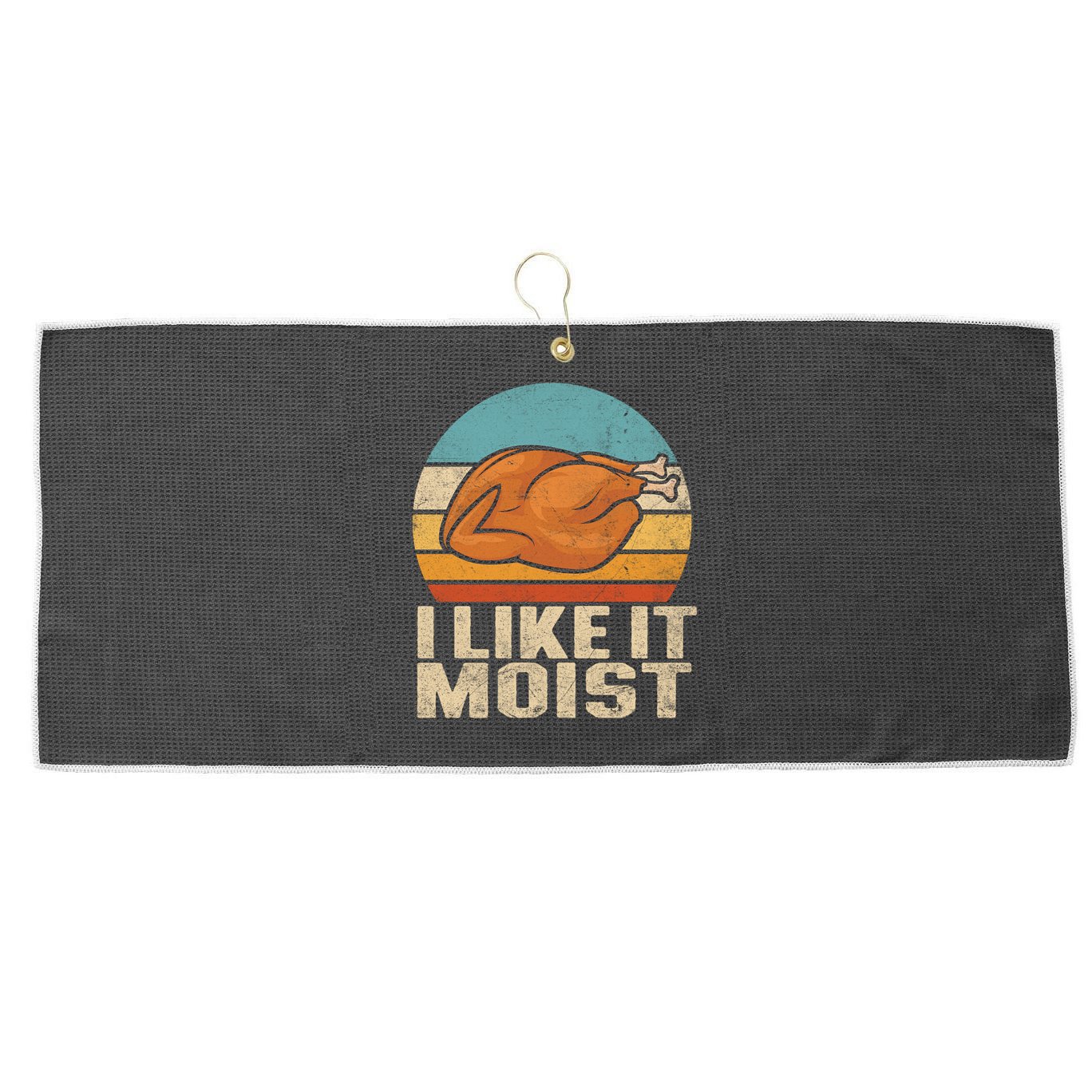 I Like It Moist Funny Thanksgiving Great Gift Turkey Vintage Cool Gift Large Microfiber Waffle Golf Towel
