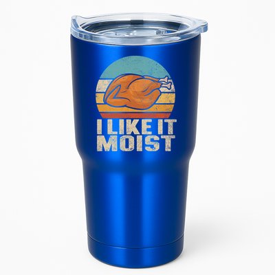 I Like It Moist Funny Thanksgiving Great Gift Turkey Vintage Cool Gift Tumbler