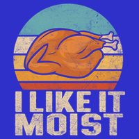 I Like It Moist Funny Thanksgiving Great Gift Turkey Vintage Cool Gift Baby Bodysuit