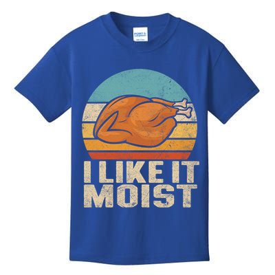 I Like It Moist Funny Thanksgiving Great Gift Turkey Vintage Cool Gift Kids T-Shirt