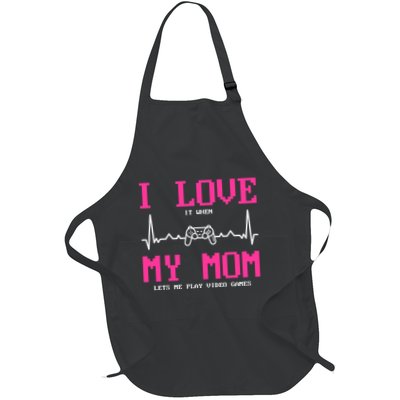 I Love It When My Mom Lets Me Play Video Games Full-Length Apron With Pockets