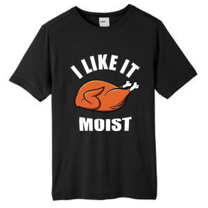 I Like It Moist Funny Thanksgiving Gift Tall Fusion ChromaSoft Performance T-Shirt