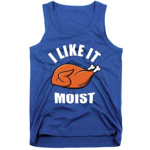 I Like It Moist Funny Thanksgiving Gift Tank Top