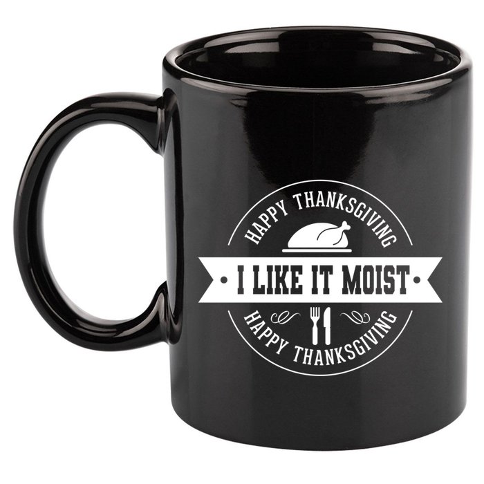 I Like It Moist Cute Gift 11oz C Handle Ceramic Mug