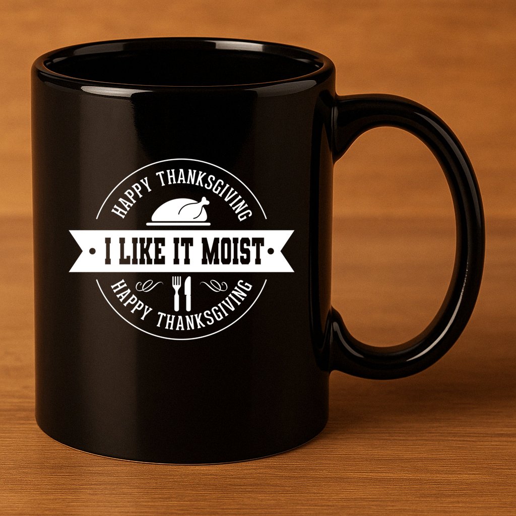 I Like It Moist Cute Gift 11oz C Handle Ceramic Mug