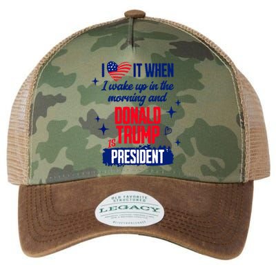 I Love It When I Wake Up In The Morning And Donald Trump Is President Legacy Tie Dye Trucker Hat