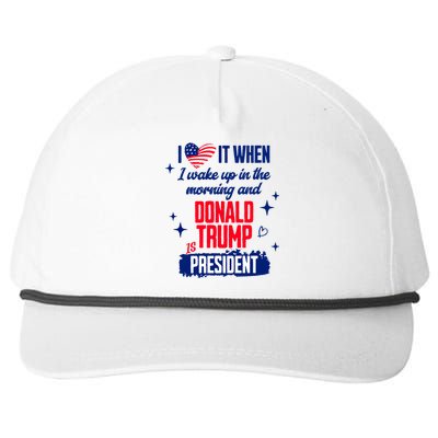 I Love It When I Wake Up In The Morning And Donald Trump Is President Snapback Five-Panel Rope Hat