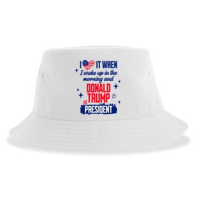 I Love It When I Wake Up In The Morning And Donald Trump Is President Sustainable Bucket Hat