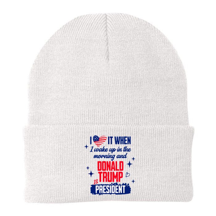 I Love It When I Wake Up In The Morning And Donald Trump Is President Knit Cap Winter Beanie