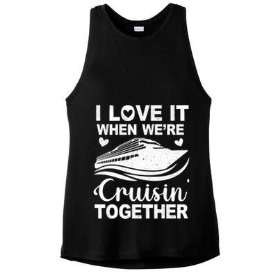 I Love It When Were Cruising Together Honeymoon Cruise Gift Ladies PosiCharge Tri-Blend Wicking Tank
