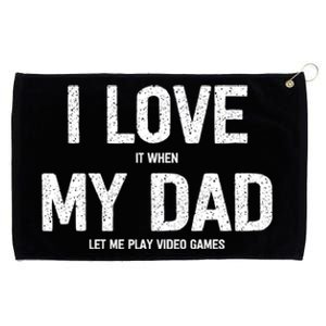 I Love It When My Dad Let Me Play Video Games Funny Gamers Funny Gift Grommeted Golf Towel