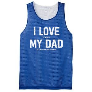 I Love It When My Dad Let Me Play Video Games Funny Gamers Funny Gift Mesh Reversible Basketball Jersey Tank