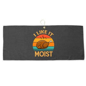 I Like It Moisgift Funny Thanksgiving Costume Turkey Day Cool Gift Large Microfiber Waffle Golf Towel