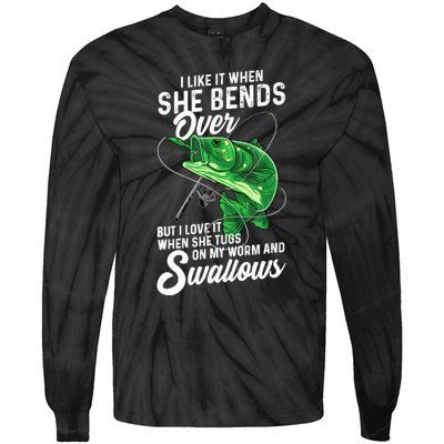 I Like It When She Bends Over Fishing Gifts Tie-Dye Long Sleeve Shirt