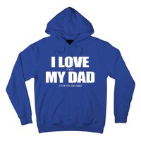 I Love It When My Dad Lets Me Play Video Games Great Gift Hoodie