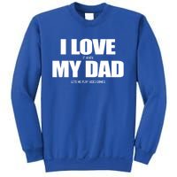 I Love It When My Dad Lets Me Play Video Games Great Gift Sweatshirt