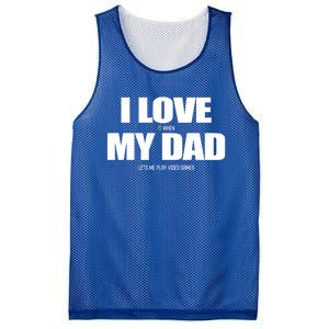 I Love It When My Dad Lets Me Play Video Games Great Gift Mesh Reversible Basketball Jersey Tank