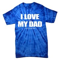 I Love It When My Dad Lets Me Play Video Games Great Gift Tie-Dye T-Shirt