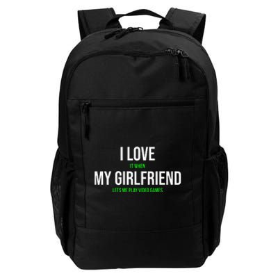 I Love It When My Girlfriend Lets Me Play Video Games Daily Commute Backpack