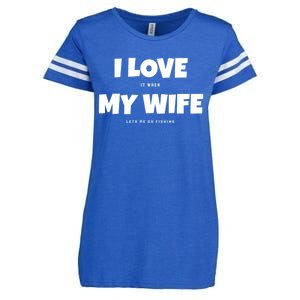 I Love It When My Wife Lets Me Go Fishing Funny DadS Saying Cute Gift Enza Ladies Jersey Football T-Shirt