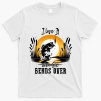 I Love It When She Bends Over Fishing T-Shirt