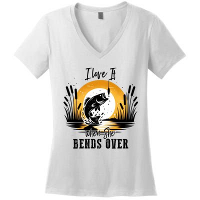 I Love It When She Bends Over Fishing Women's V-Neck T-Shirt