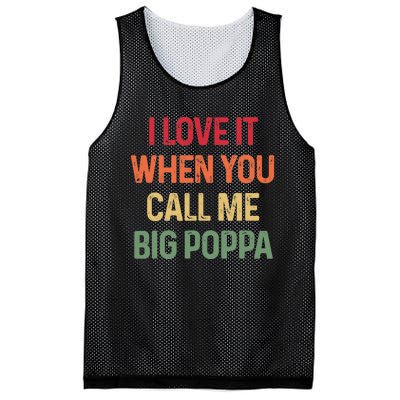 I love It When You Call Me Big Poppa Father's day Mesh Reversible Basketball Jersey Tank