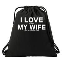 I Love It When My Wife Lets Me Buy More Guns TShirt Gift Drawstring Bag