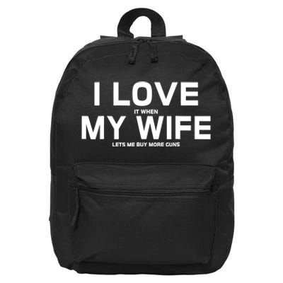 I Love It When My Wife Lets Me Buy More Guns TShirt Gift 16 in Basic Backpack