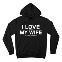 I Love It When My Wife Lets Me Buy More Guns TShirt Gift Tall Hoodie