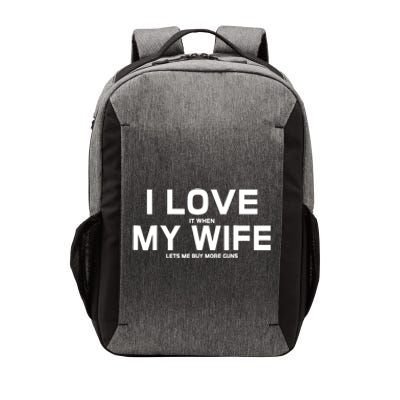 I Love It When My Wife Lets Me Buy More Guns TShirt Gift Vector Backpack