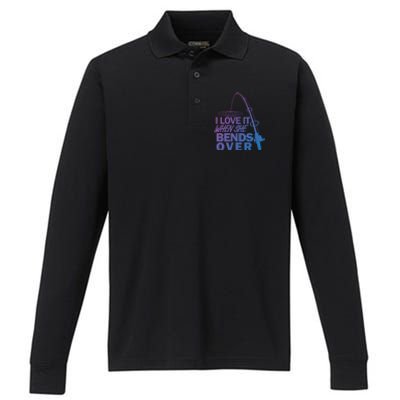 I Love It When She Bends Over Funny Fishing Gift Performance Long Sleeve Polo