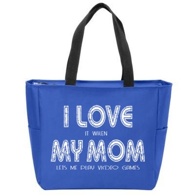 I Love It When My Mom Let Me Play Video Games Gamer Funny Gift Zip Tote Bag