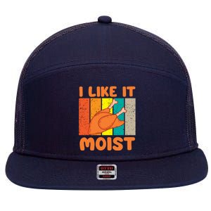 I Like It Moist Funny Thanksgiving Costume Turkey Leg Day 7 Panel Mesh Trucker Snapback Hat