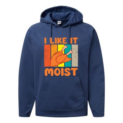 I Like It Moist Funny Thanksgiving Costume Turkey Leg Day Performance Fleece Hoodie