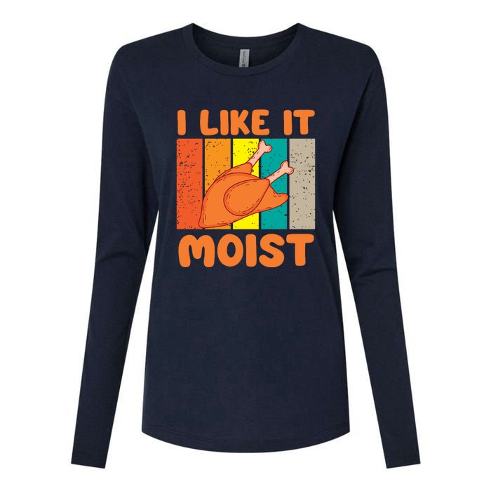 I Like It Moist Funny Thanksgiving Costume Turkey Leg Day Womens Cotton Relaxed Long Sleeve T-Shirt