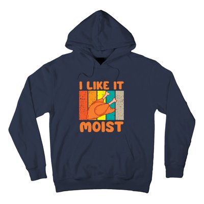 I Like It Moist Funny Thanksgiving Costume Turkey Leg Day Hoodie