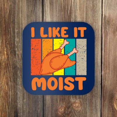 I Like It Moist Funny Thanksgiving Costume Turkey Leg Day Coaster