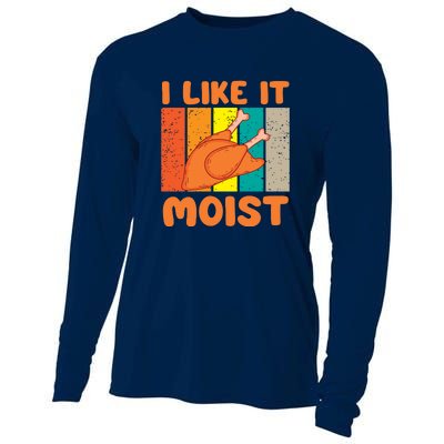 I Like It Moist Funny Thanksgiving Costume Turkey Leg Day Cooling Performance Long Sleeve Crew