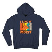 I Like It Moist Funny Thanksgiving Costume Turkey Leg Day Tall Hoodie